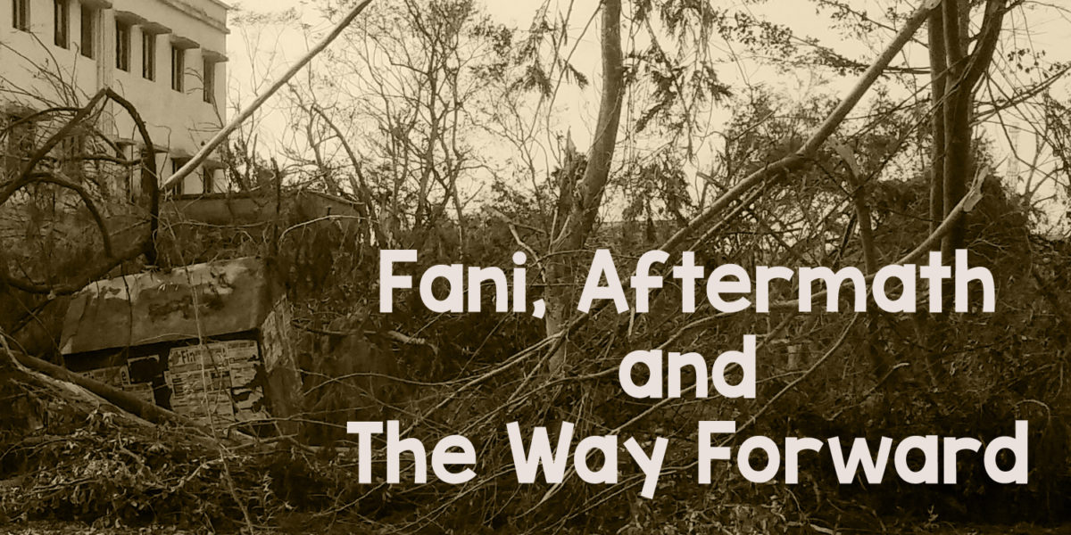 Fani, Aftermath and Way Ahead